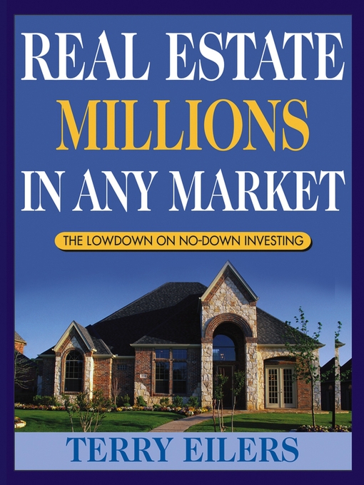 Title details for Real Estate Millions in Any Market by Terry Eilers - Available